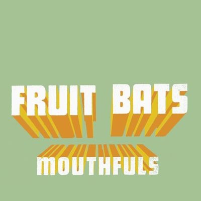 Fruit Bats - Mouthfuls (LP) Cover Arts and Media | Records on Vinyl