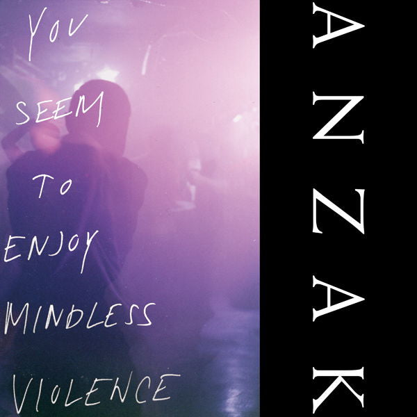 Anzak - You Seem To Enjoy Mindless Violence (LP) Cover Arts and Media | Records on Vinyl