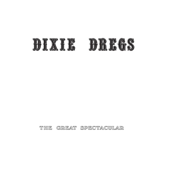 Dixie Dregs - The Great Spectacular (LP) Cover Arts and Media | Records on Vinyl