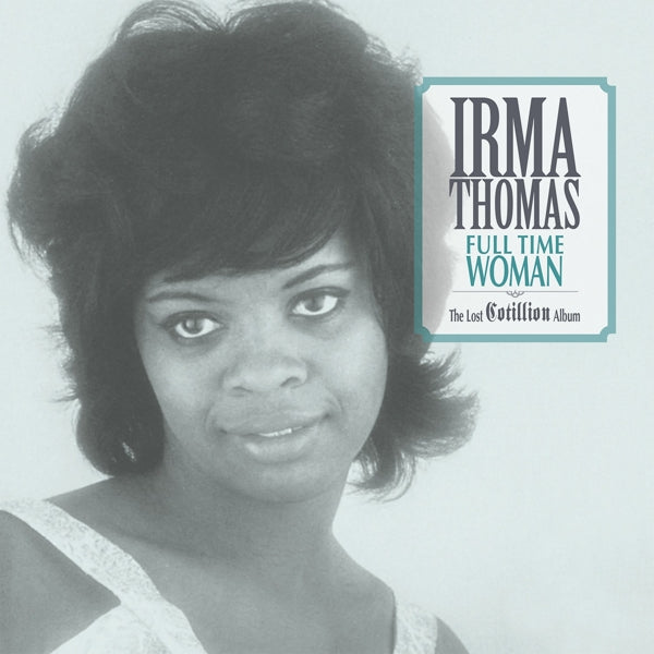  |   | Irma Thomas - Full Time Woman: the Lost Cotillion Album (LP) | Records on Vinyl