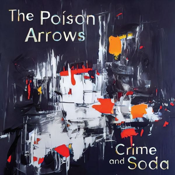 Poison Arrows - Crime and Soda (LP) Cover Arts and Media | Records on Vinyl