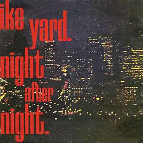 Ike Yard - Night After Night (Single) Cover Arts and Media | Records on Vinyl