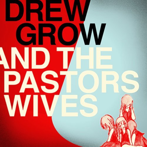 Drew & the Pastors Wives Grow - Drew Grow & the Pastors Wives (LP) Cover Arts and Media | Records on Vinyl