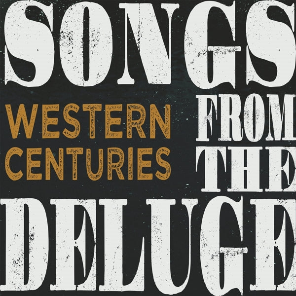 |   | Western Centuries - Songs From the Deluge (LP) | Records on Vinyl