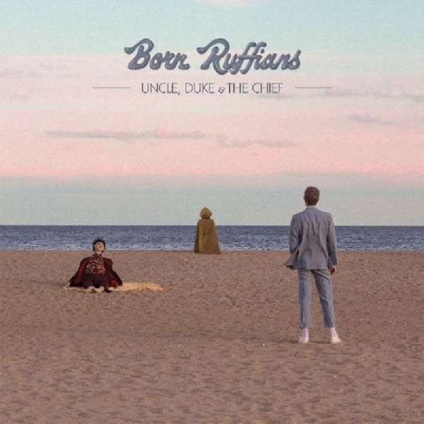  |   | Born Ruffians - Uncle, Duke & the Chief (LP) | Records on Vinyl