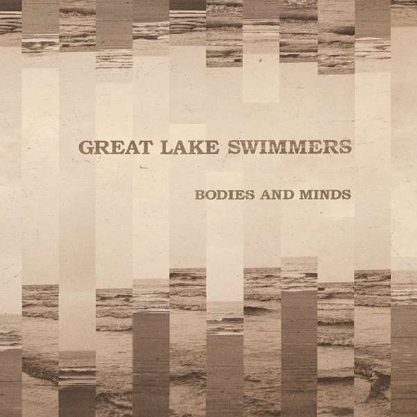 Great Lake Swimmers - Bodies and Minds (LP) Cover Arts and Media | Records on Vinyl