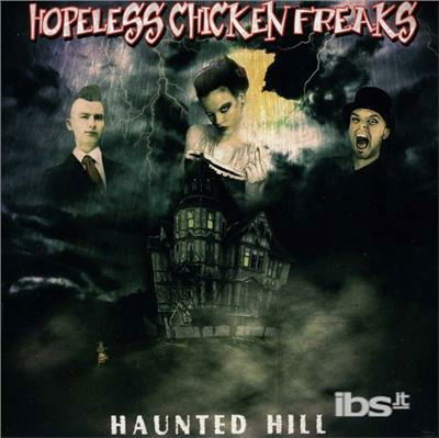 Hopeless Chicken Freaks - Haunted Hill (Single) Cover Arts and Media | Records on Vinyl