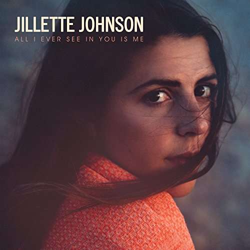 Jillette Johnson - All I Ever See In You is Me (LP) Cover Arts and Media | Records on Vinyl