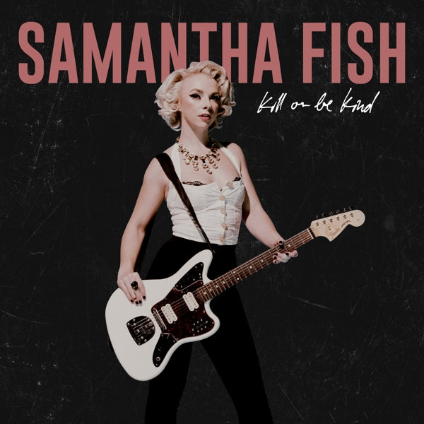  |   | Samantha Fish - Kill or Be Kind (LP) | Records on Vinyl