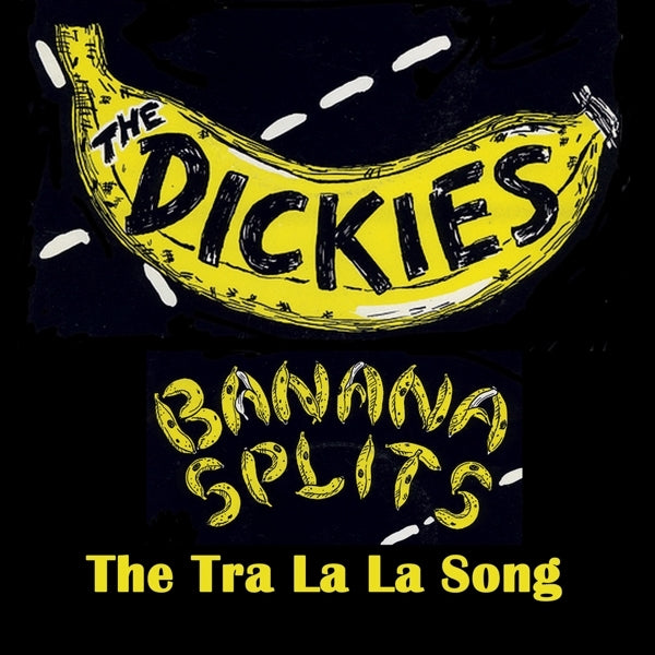  |   | the Dickies - Banana Splits - the Tra La La Song (Single) | Records on Vinyl