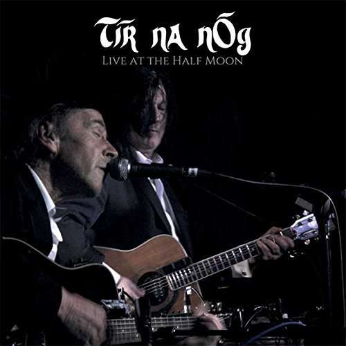 Tir Na Nog - Live At the Half Moon (LP) Cover Arts and Media | Records on Vinyl