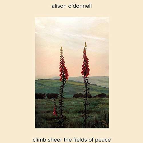 Alison O'Donnell - Climb Sheer the Fields of Peace (LP) Cover Arts and Media | Records on Vinyl