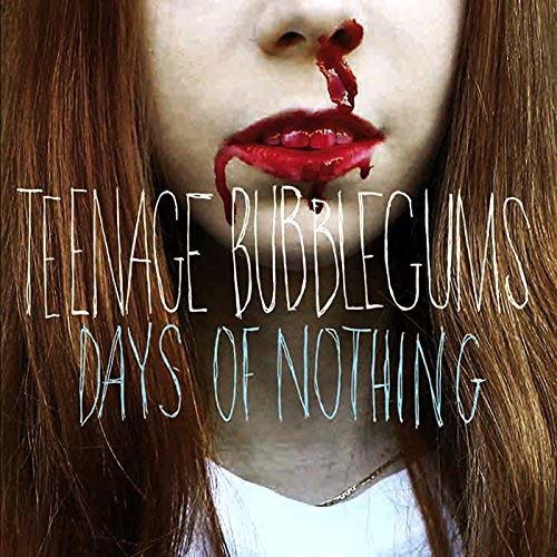 Teenage Bubblegums - Days of Nothing (LP) Cover Arts and Media | Records on Vinyl