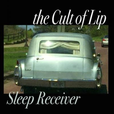 Cult of Lip - Sleep Receiver & Your Feedback (LP) Cover Arts and Media | Records on Vinyl