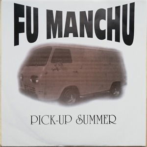 Fu Manchu - Pick-Up Summer (Single) Cover Arts and Media | Records on Vinyl