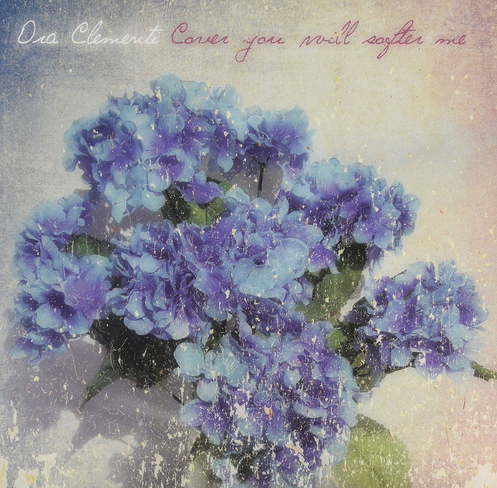 Ora Clementi - Cover You Will Softer Me (LP) Cover Arts and Media | Records on Vinyl