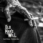 Old Man's Will - Hard Times - Troubled Man =Coloured= (LP) Cover Arts and Media | Records on Vinyl