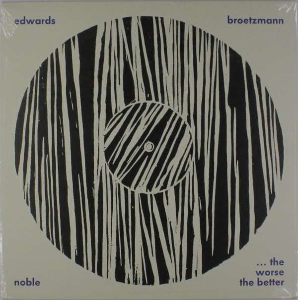  |   | Brotzmann/Edwards/Noble - Worse the Better (LP) | Records on Vinyl