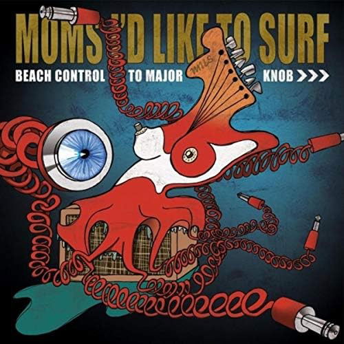 Moms I'd Like To Surf - Beach Control To Major Knob (LP) Cover Arts and Media | Records on Vinyl