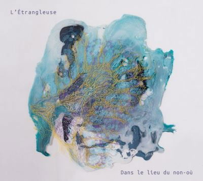 L'etrangleuse - Dans Le Lieu Du Non Ou (LP) Cover Arts and Media | Records on Vinyl