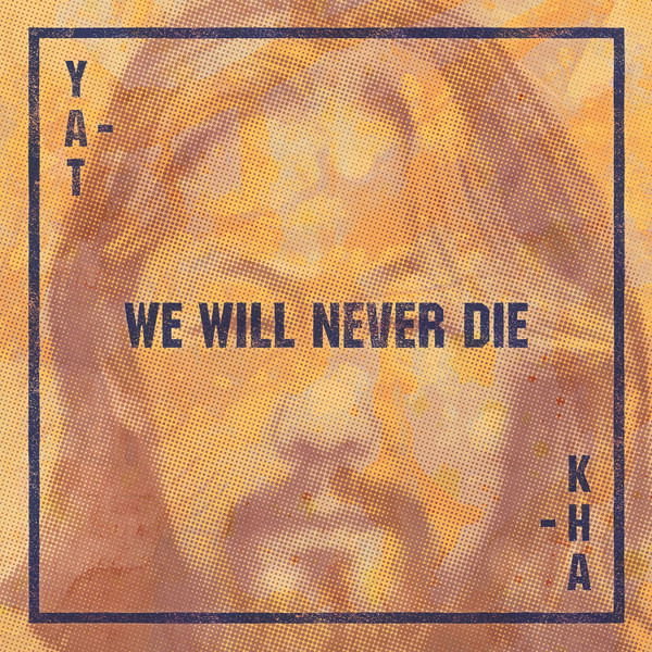 Yat-Kha - We Will Never Die (LP) Cover Arts and Media | Records on Vinyl