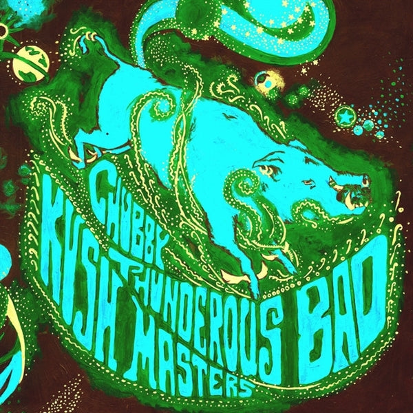  |   | Chubby Thunderous Bad Kush Masters - Earth Hog (LP) | Records on Vinyl