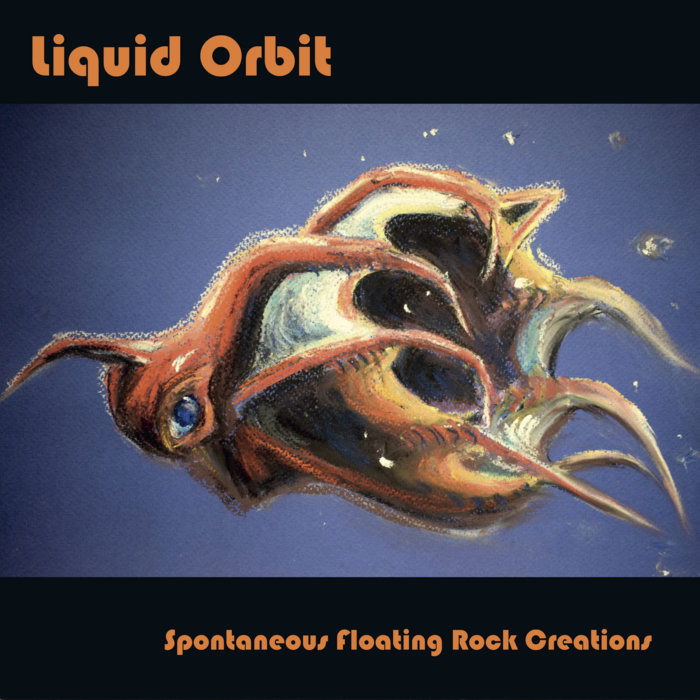 Liquid Orbit - Spontaneous Floating Rock Creations (LP) Cover Arts and Media | Records on Vinyl