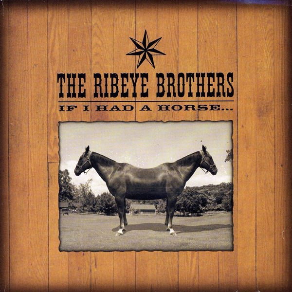 Ribeye Brothers - If I Had a Horse... (LP) Cover Arts and Media | Records on Vinyl