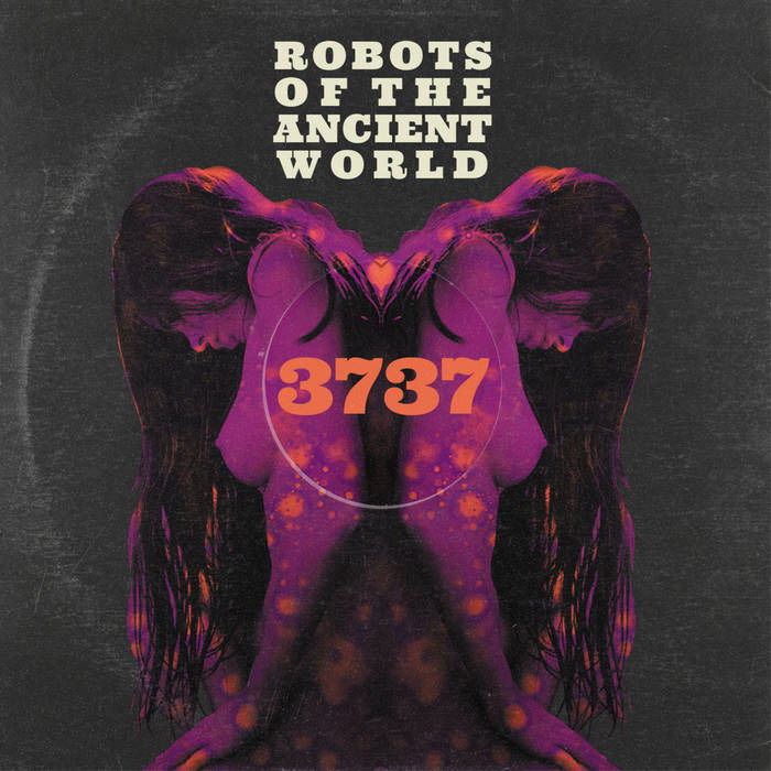 Robots of the Ancient World - 3737 (LP) Cover Arts and Media | Records on Vinyl