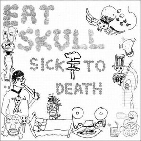 Eat Skull - Sick To Death (LP) Cover Arts and Media | Records on Vinyl