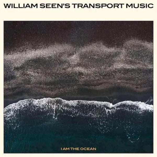  |   | William Seen's Transport Music - I Am the Ocean (LP) | Records on Vinyl