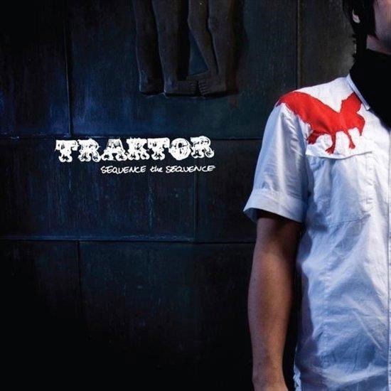 Traktor - Sequence the Sequence (LP) Cover Arts and Media | Records on Vinyl