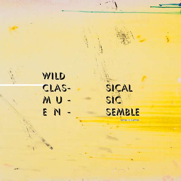 Wild Classical Music Ensemble - Tapping is Clapping (LP) Cover Arts and Media | Records on Vinyl