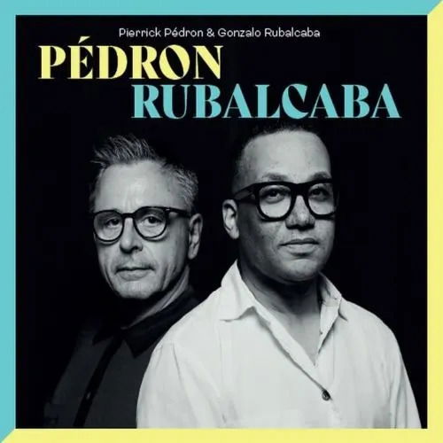 Pierrick & Gonzalo Rubalcaba Pedron - Pedron Rubalcaba (LP) Cover Arts and Media | Records on Vinyl