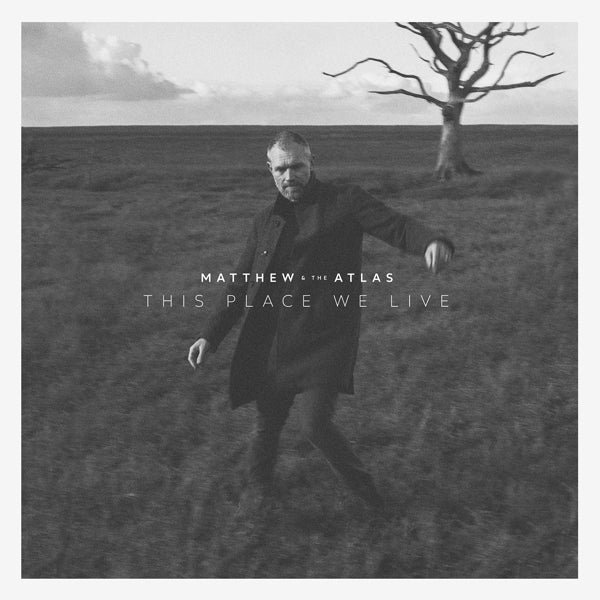 Matthew and the Atlas - This Place We Live (LP) Cover Arts and Media | Records on Vinyl