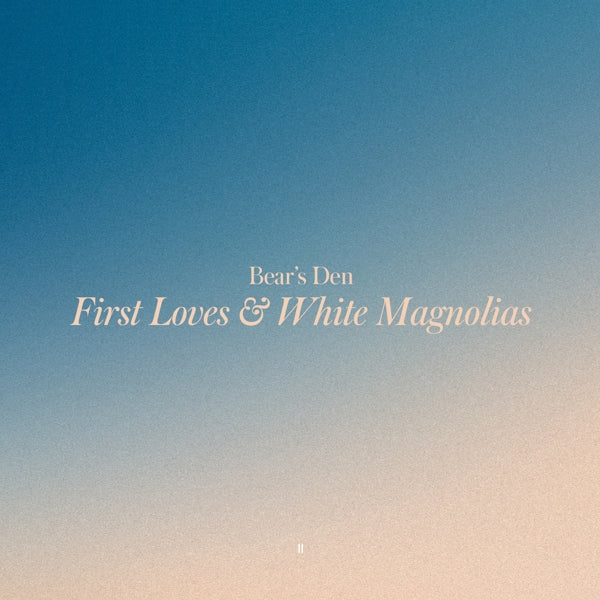  |   | Bears Den - First Loves & White Magnolias (LP) | Records on Vinyl