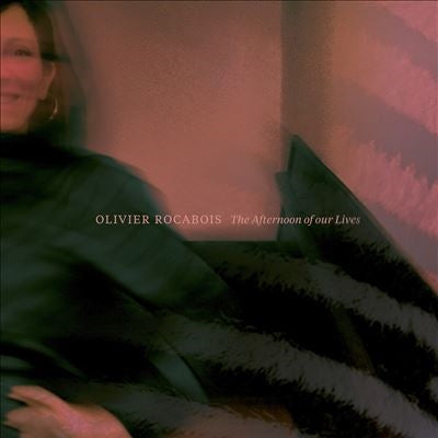 Olivier Rocabois - The Afternoon of Our Lives (LP) Cover Arts and Media | Records on Vinyl
