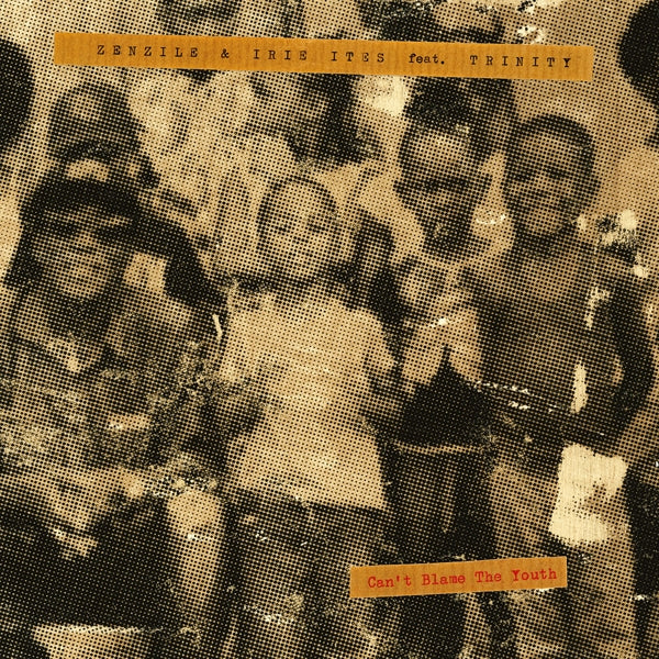  |   | Zenzile & Irie Ites Feat. Trinity - Can't Blame the Youth (LP) | Records on Vinyl