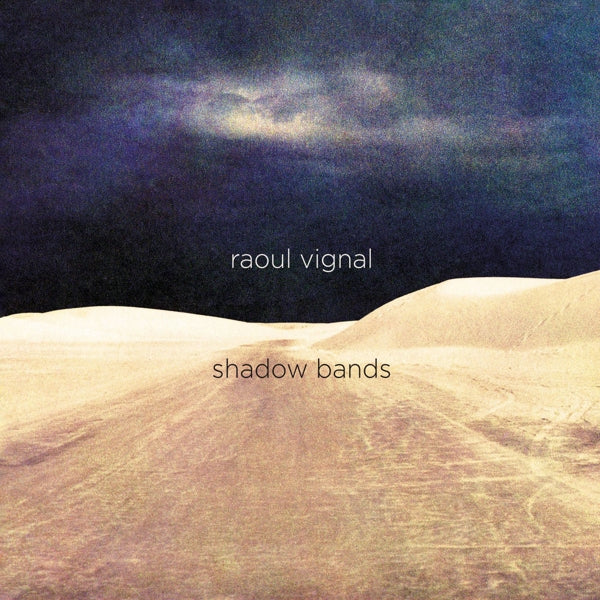  |   | Raoul Vignal - Shadow Bands (LP) | Records on Vinyl