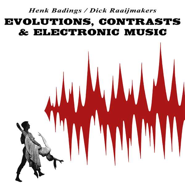 Henk/Dick Raaijmakers Badings - Evolutions, Contrasts & Electronic Music (LP) Cover Arts and Media | Records on Vinyl