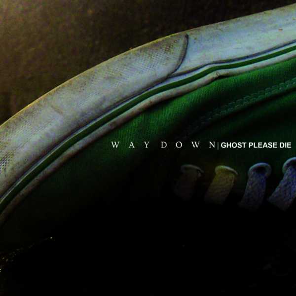 Way Down - Ghost Please Die (Single) Cover Arts and Media | Records on Vinyl