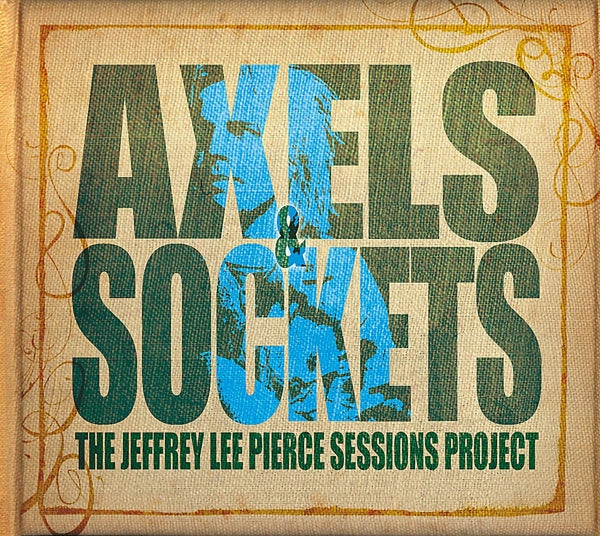  |   | V/A - Axels & Sockets (the Jeffrey Lee Pierce Sessions Project) (2 LPs) | Records on Vinyl