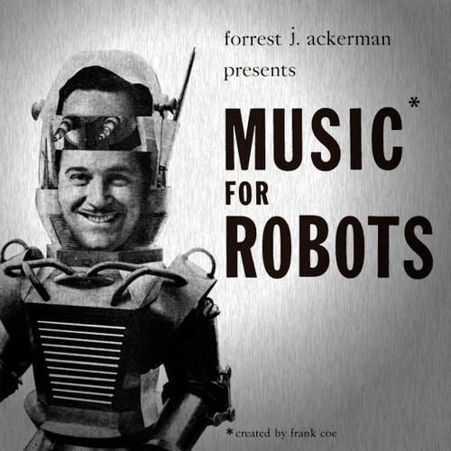 Forrest J. Ackerman - Music For Robots (Single) Cover Arts and Media | Records on Vinyl