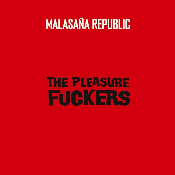  |   | Pleasure Fuckers - Malasana Republic (LP) | Records on Vinyl