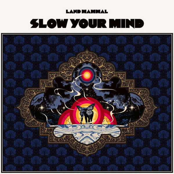 Land Mammal - Slow Your Mind (LP) Cover Arts and Media | Records on Vinyl