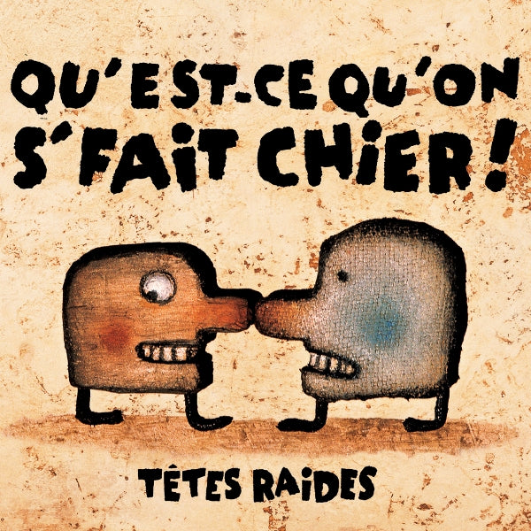 Tetes Raides - Qu'est-Ce Qu'on Se Fait Chier! (2 LPs) Cover Arts and Media | Records on Vinyl