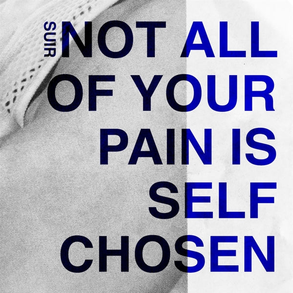  |   | Suir - Not All of Your Pain is Self Chosen (LP) | Records on Vinyl