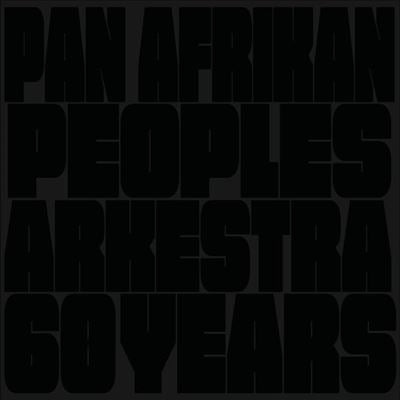 Pan Afrikan Peoples Arkestra - 60 Years (2 LPs) Cover Arts and Media | Records on Vinyl