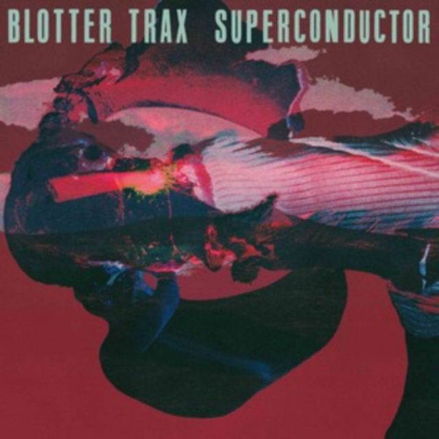 Blotter Trax - Superconductor (LP) Cover Arts and Media | Records on Vinyl