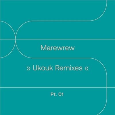 Marewrew - Ukouk Remixes Pt. 1 (Single) Cover Arts and Media | Records on Vinyl